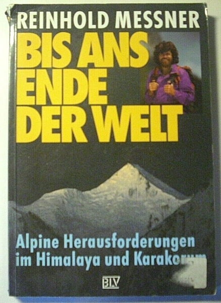 Bis ans Ende der Welt von Reinhold Messner